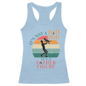 It Is Not A Dad Bod It Is A Father Figure Racerback Tank Top Funny Dad Saying TS12 Light Blue Print Your Wear