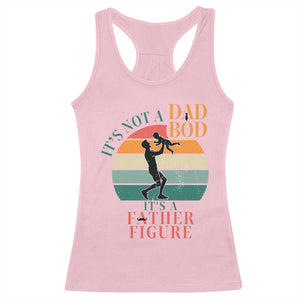 It Is Not A Dad Bod It Is A Father Figure Racerback Tank Top Funny Dad Saying TS12 Light Pink Print Your Wear