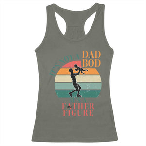 It Is Not A Dad Bod It Is A Father Figure Racerback Tank Top Funny Dad Saying TS12 Military Green Print Your Wear