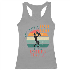 It Is Not A Dad Bod It Is A Father Figure Racerback Tank Top Funny Dad Saying TS12 Sport Gray Print Your Wear