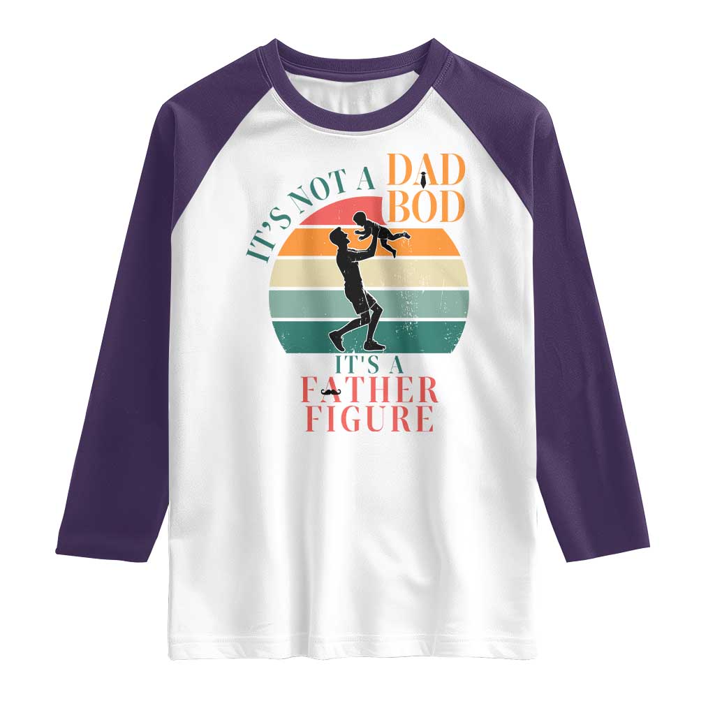 It Is Not A Dad Bod It Is A Father Figure Raglan Shirt Funny Dad Saying TS12 White Purple Print Your Wear