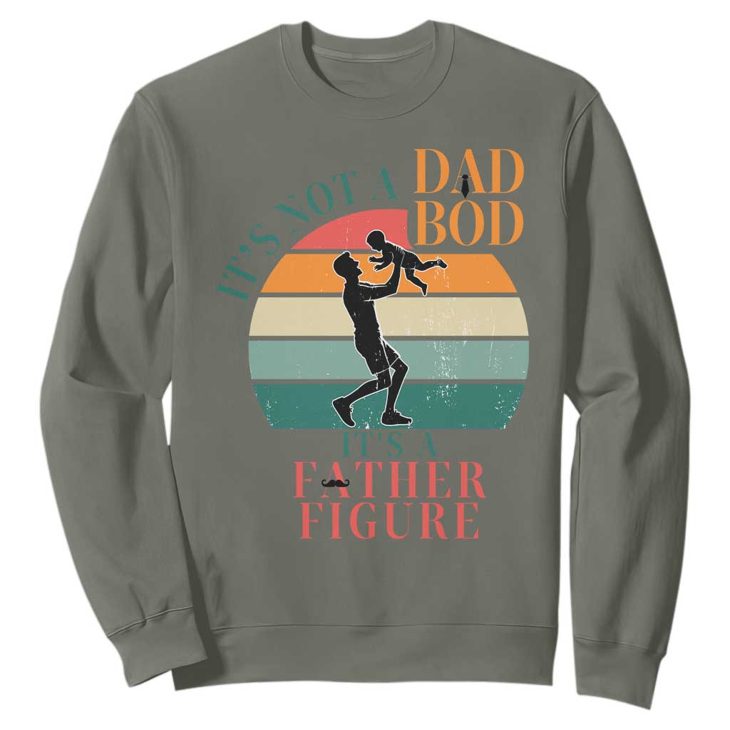 It Is Not A Dad Bod It Is A Father Figure Sweatshirt Funny Dad Saying TS12 Military Green Print Your Wear