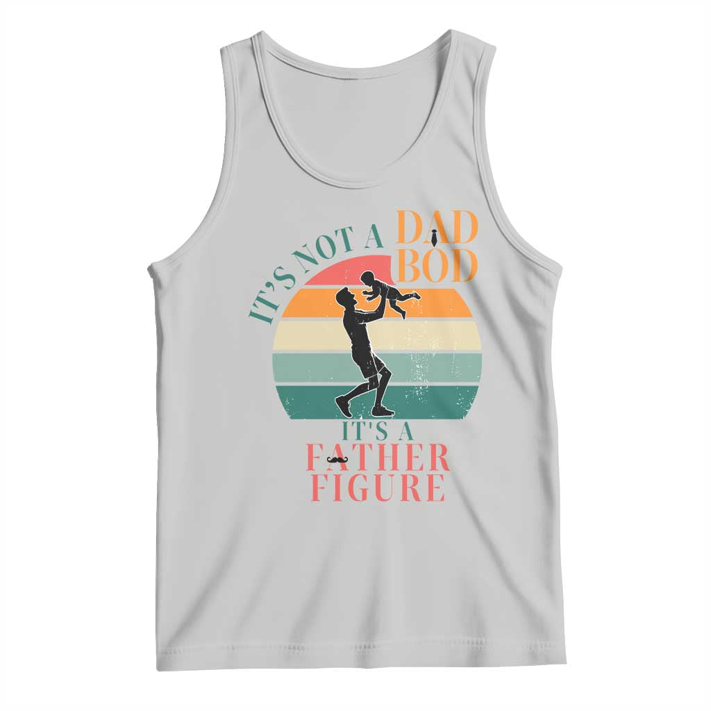 It Is Not A Dad Bod It Is A Father Figure Tank Top Funny Dad Saying TS12 Ash Print Your Wear