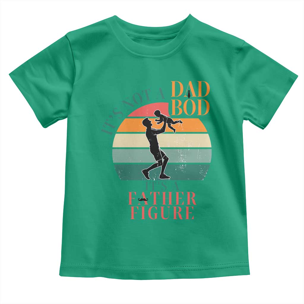 It Is Not A Dad Bod It Is A Father Figure Toddler T Shirt Funny Dad Saying TS12 Irish Green Print Your Wear