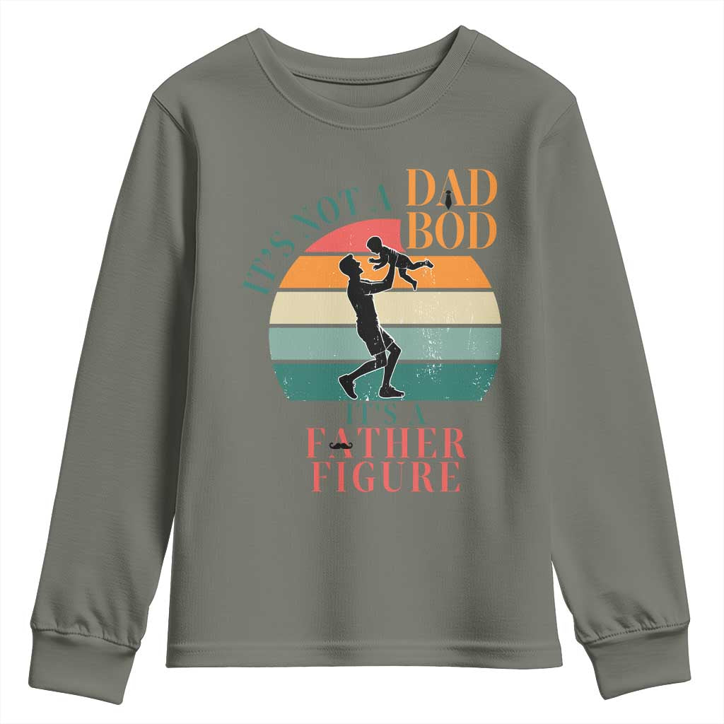 It Is Not A Dad Bod It Is A Father Figure Youth Sweatshirt Funny Dad Saying TS12 Military Green Print Your Wear