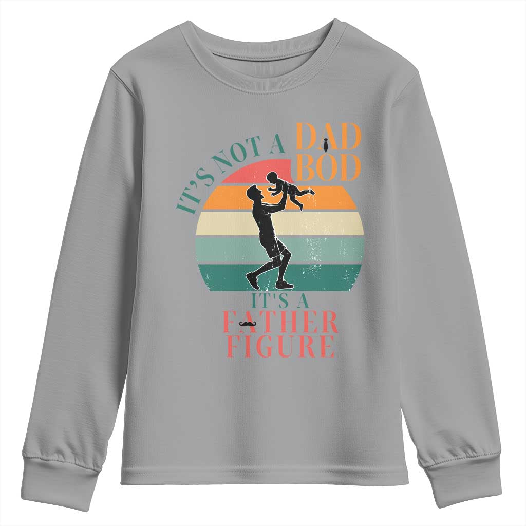 It Is Not A Dad Bod It Is A Father Figure Youth Sweatshirt Funny Dad Saying TS12 Sport Gray Print Your Wear