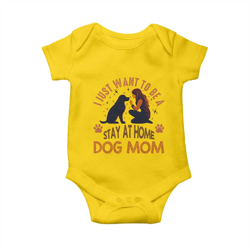 Cute Dog Lover Baby Onesie I Just Want To Be A Stay At Home Dog Mom TS12 Daisy Print Your Wear