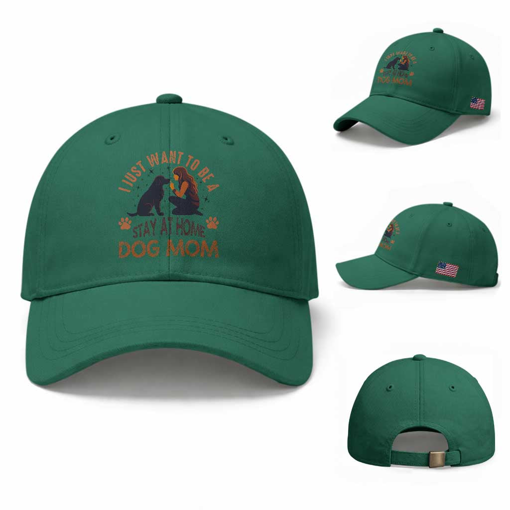 Cute Dog Lover Baseball Cap I Just Want To Be A Stay At Home Dog Mom TS12 Baseball Cap Universal Fit Irish Green Print Your Wear