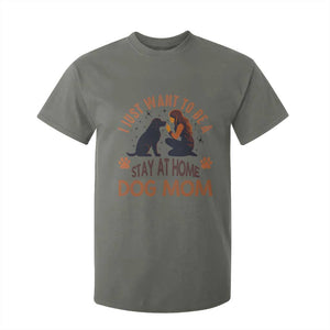 Cute Dog Lover T Shirt For Kid I Just Want To Be A Stay At Home Dog Mom TS12 Military Green Print Your Wear