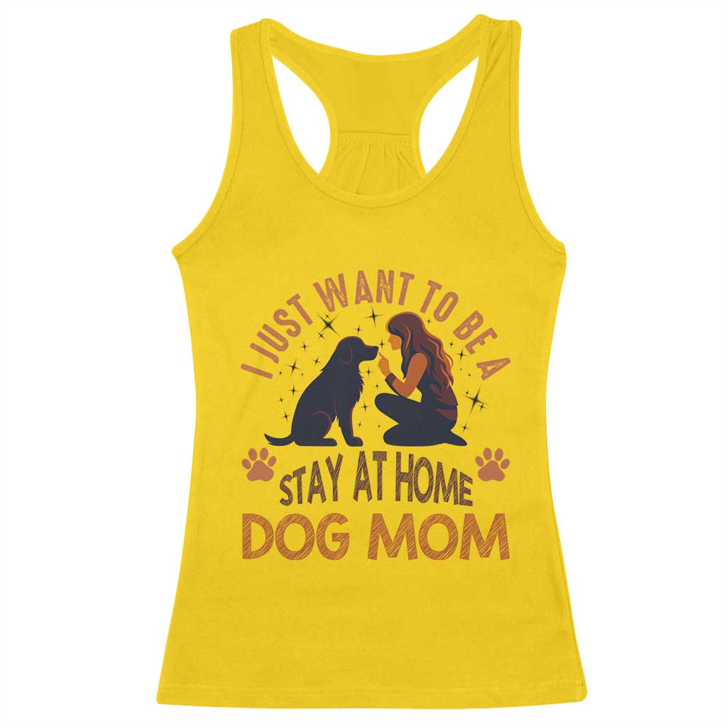 Cute Dog Lover Racerback Tank Top I Just Want To Be A Stay At Home Dog Mom TS12 Daisy Print Your Wear