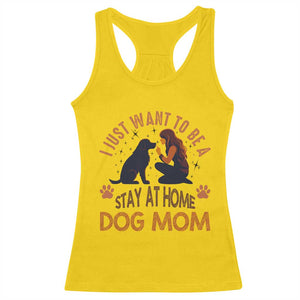 Cute Dog Lover Racerback Tank Top I Just Want To Be A Stay At Home Dog Mom TS12 Daisy Print Your Wear