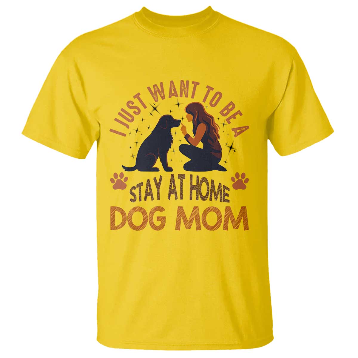 Cute Dog Lover T Shirt I Just Want To Be A Stay At Home Dog Mom TS12 Daisy Print Your Wear