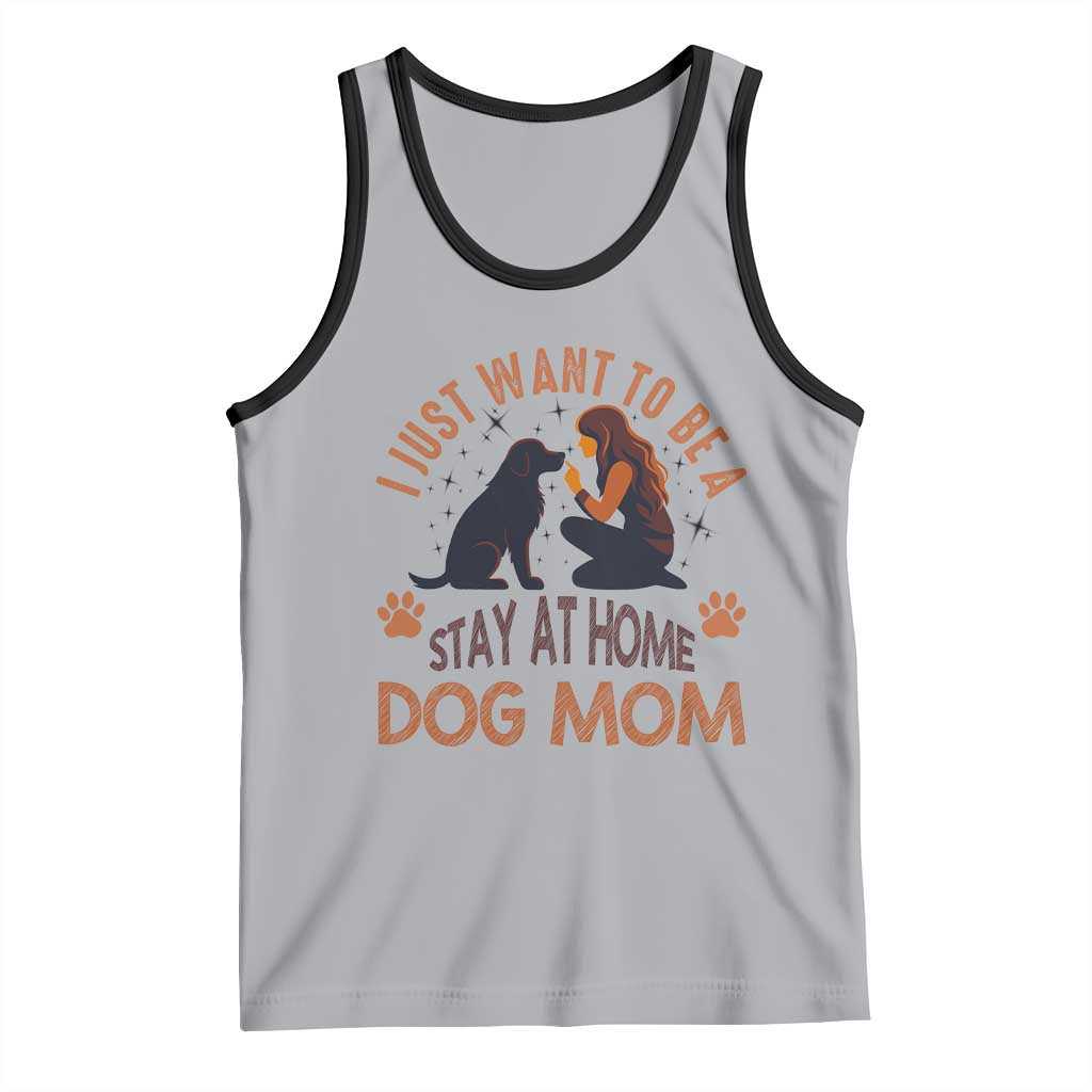 Cute Dog Lover Tank Top I Just Want To Be A Stay At Home Dog Mom TS12 Athletic Heather Black Print Your Wear