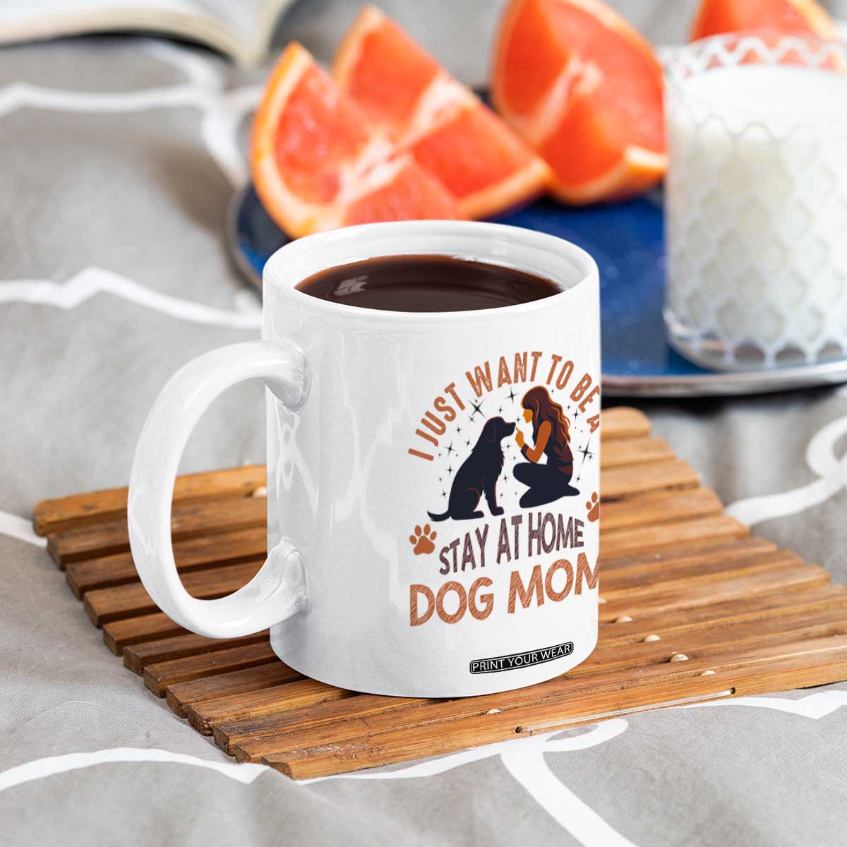 Cute Dog Lover Coffee Mug I Just Want To Be A Stay At Home Dog Mom TS12 Print Your Wear