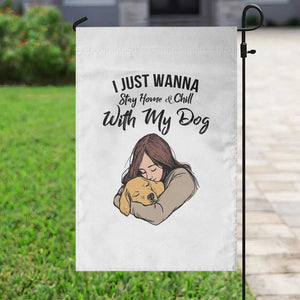 Funny Dog Lover Garden Flag I Just Wanna Stay Home With My Dog TS12 Print Your Wear