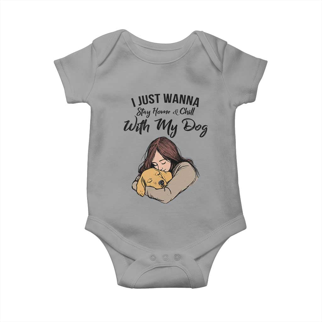 Funny Dog Lover Baby Onesie I Just Wanna Stay Home With My Dog TS12 Sport Gray Print Your Wear