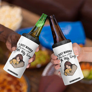 Funny Dog Lover 4 in 1 Can Cooler Tumbler I Just Wanna Stay Home With My Dog TS12 Print Your Wear
