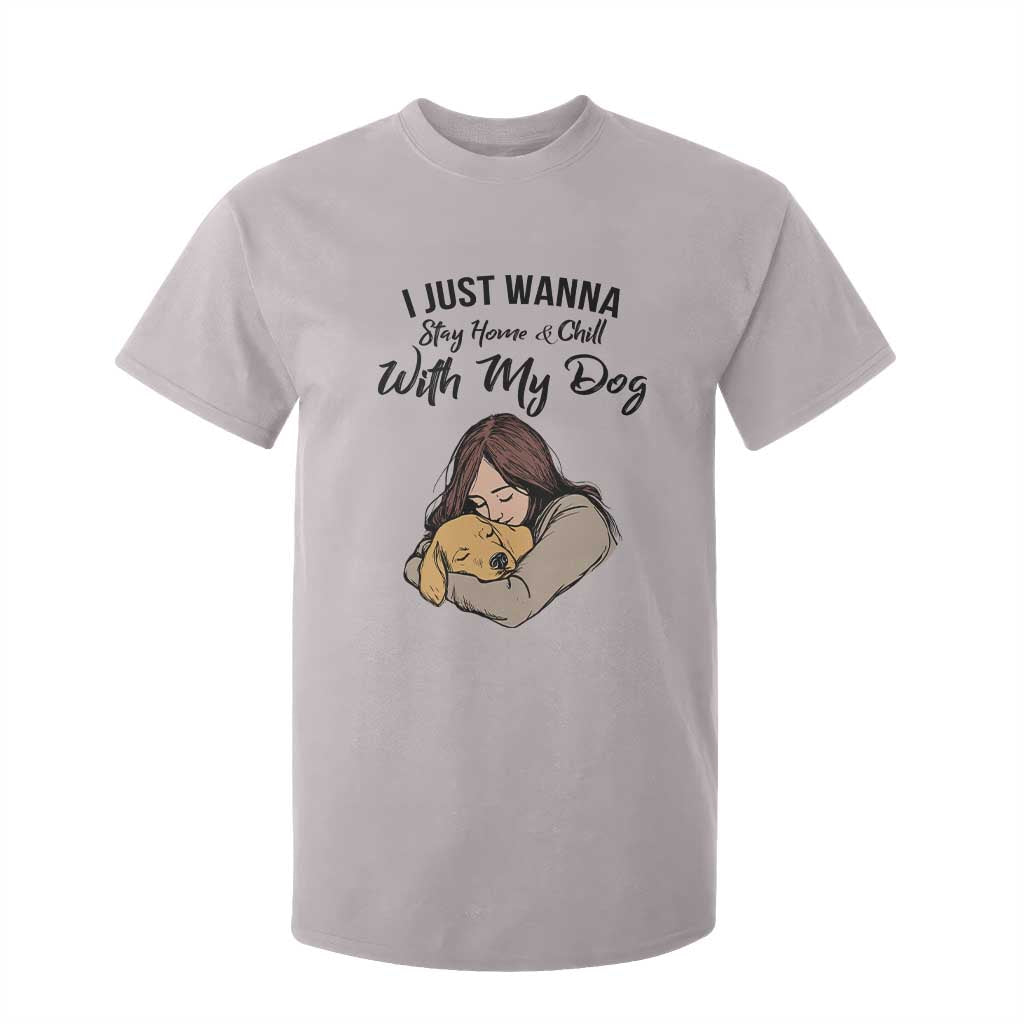 Funny Dog Lover T Shirt For Kid I Just Wanna Stay Home With My Dog TS12 Ice Gray Print Your Wear