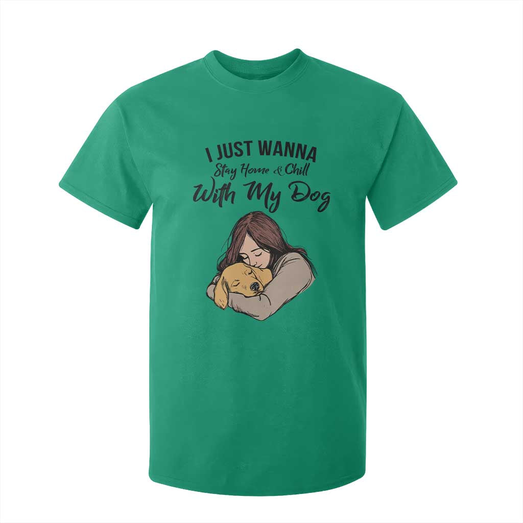 Funny Dog Lover T Shirt For Kid I Just Wanna Stay Home With My Dog TS12 Irish Green Print Your Wear