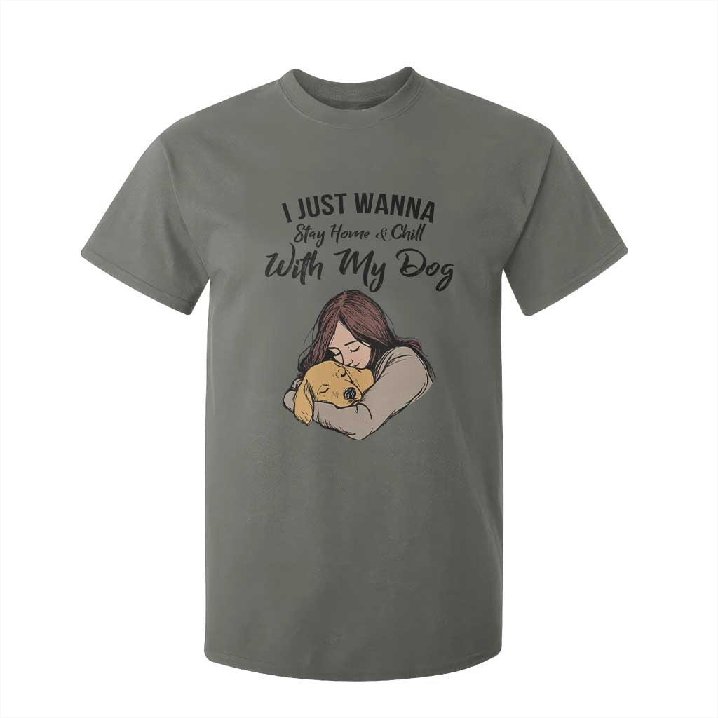 Funny Dog Lover T Shirt For Kid I Just Wanna Stay Home With My Dog TS12 Military Green Print Your Wear