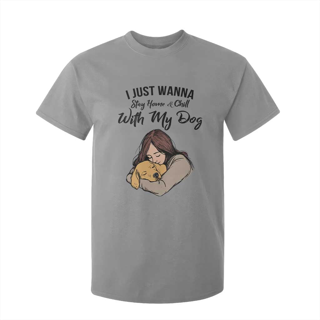 Funny Dog Lover T Shirt For Kid I Just Wanna Stay Home With My Dog TS12 Sport Gray Print Your Wear