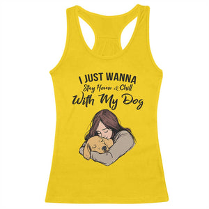 Funny Dog Lover Racerback Tank Top I Just Wanna Stay Home With My Dog TS12 Daisy Print Your Wear