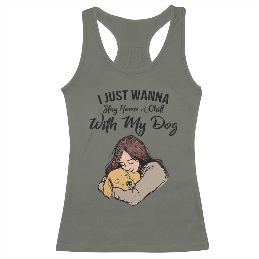 Funny Dog Lover Racerback Tank Top I Just Wanna Stay Home With My Dog TS12 Military Green Print Your Wear