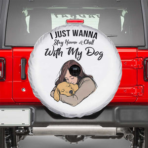 Funny Dog Lover Spare Tire Cover I Just Wanna Stay Home With My Dog TS12 White Print Your Wear