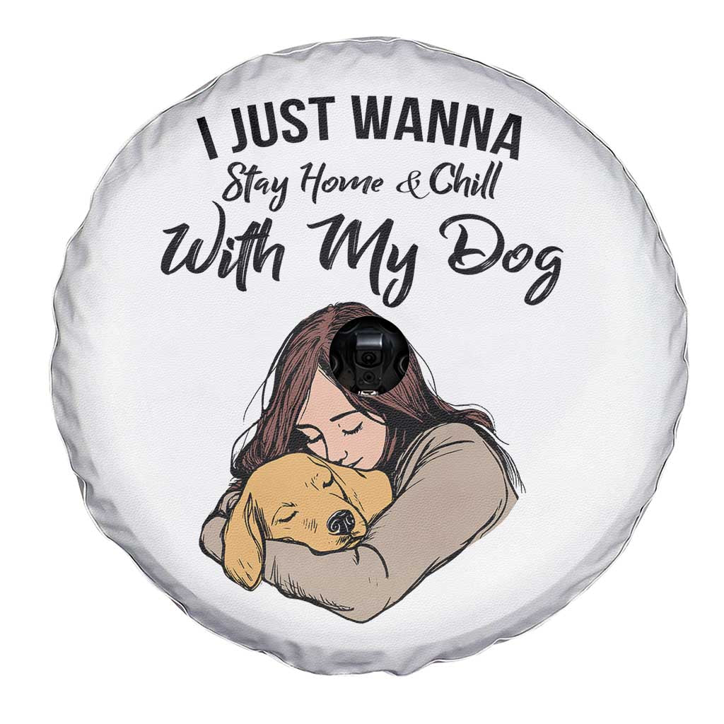 Funny Dog Lover Spare Tire Cover I Just Wanna Stay Home With My Dog TS12 Print Your Wear