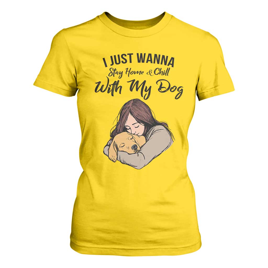 Funny Dog Lover T Shirt For Women I Just Wanna Stay Home With My Dog TS12 Daisy Print Your Wear