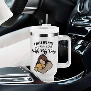 Funny Dog Lover Tumbler With Handle I Just Wanna Stay Home With My Dog TS12 Print Your Wear