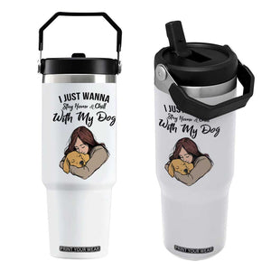Funny Dog Lover Flip Straw Tumbler I Just Wanna Stay Home With My Dog TS12 One Size: 30 oz White Print Your Wear