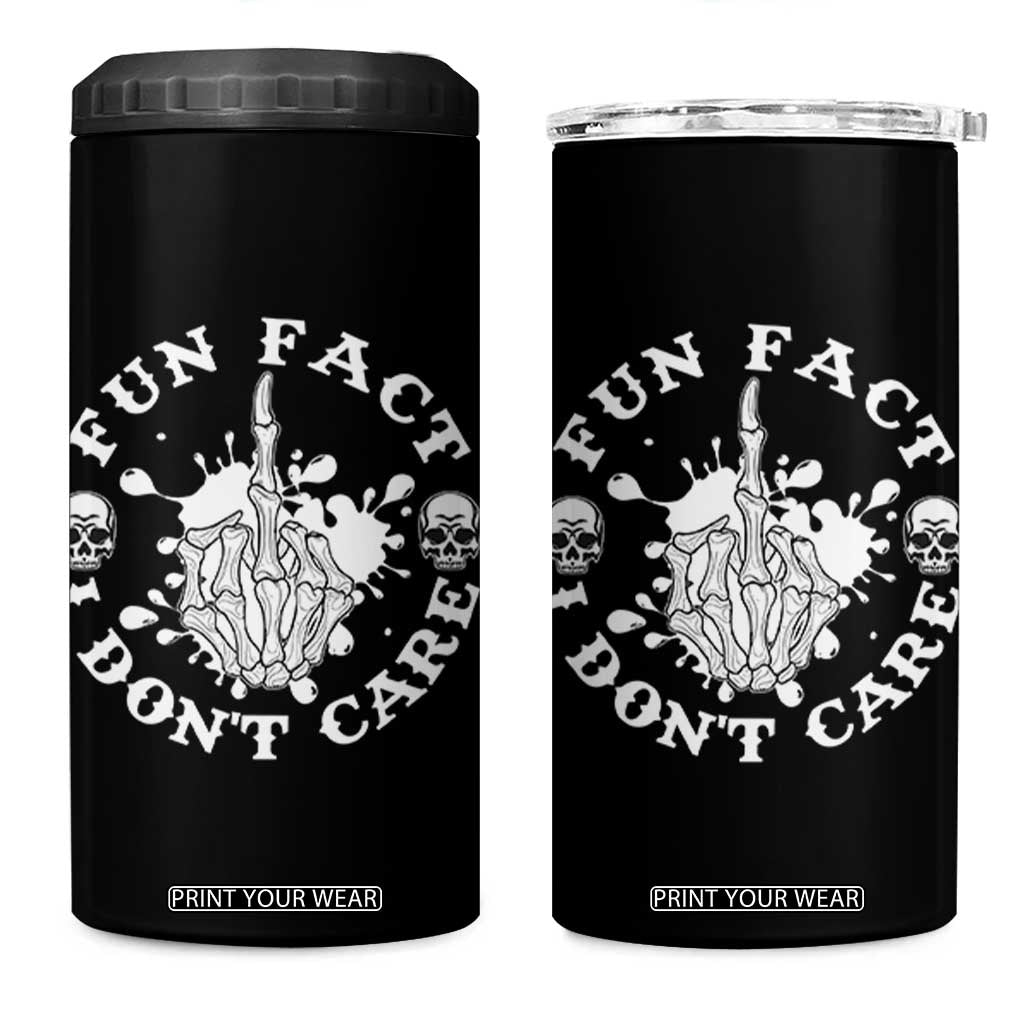 Dark Humor Skeleton Fun Fact I Do Not Care Vibe 4 in 1 Can Cooler Tumbler TS12 One Size: 16 oz Black Print Your Wear