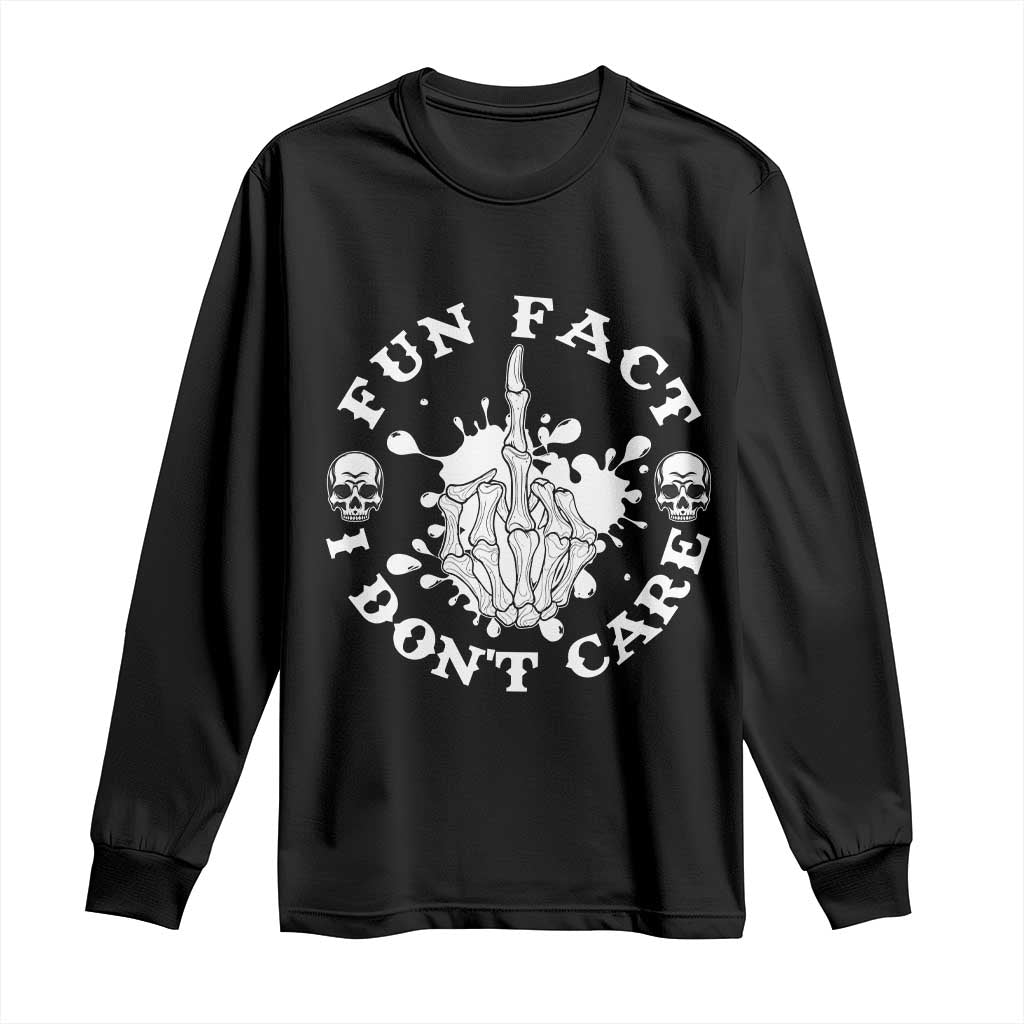 Dark Humor Skeleton Fun Fact I Do Not Care Vibe Long Sleeve Shirt TS12 Black Print Your Wear