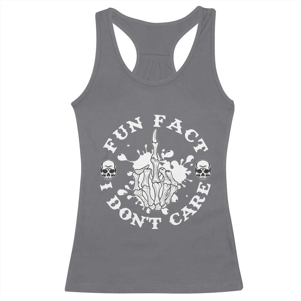 Dark Humor Skeleton Fun Fact I Do Not Care Vibe Racerback Tank Top TS12 Charcoal Print Your Wear