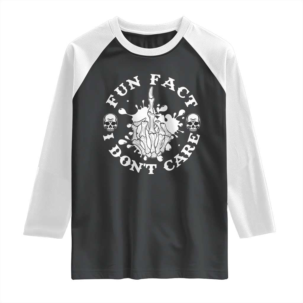 Dark Humor Skeleton Fun Fact I Do Not Care Vibe Raglan Shirt TS12 Black White Print Your Wear