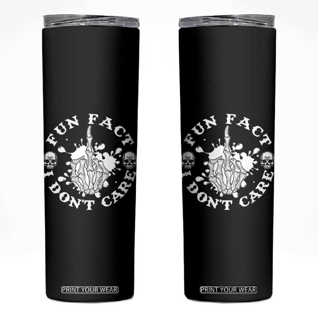 Dark Humor Skeleton Fun Fact I Do Not Care Vibe Skinny Tumbler TS12 Black Print Your Wear