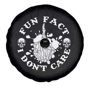 Dark Humor Skeleton Fun Fact I Do Not Care Vibe Spare Tire Cover TS12 Print Your Wear