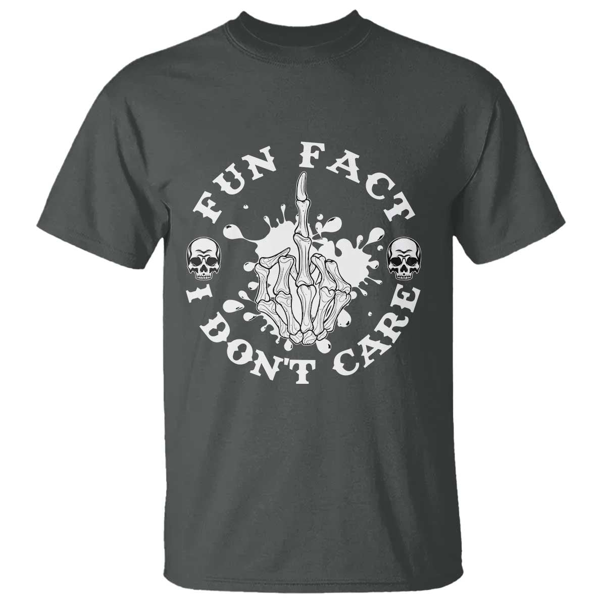 Dark Humor Skeleton Fun Fact I Do Not Care Vibe T Shirt TS12 Dark Heather Print Your Wear