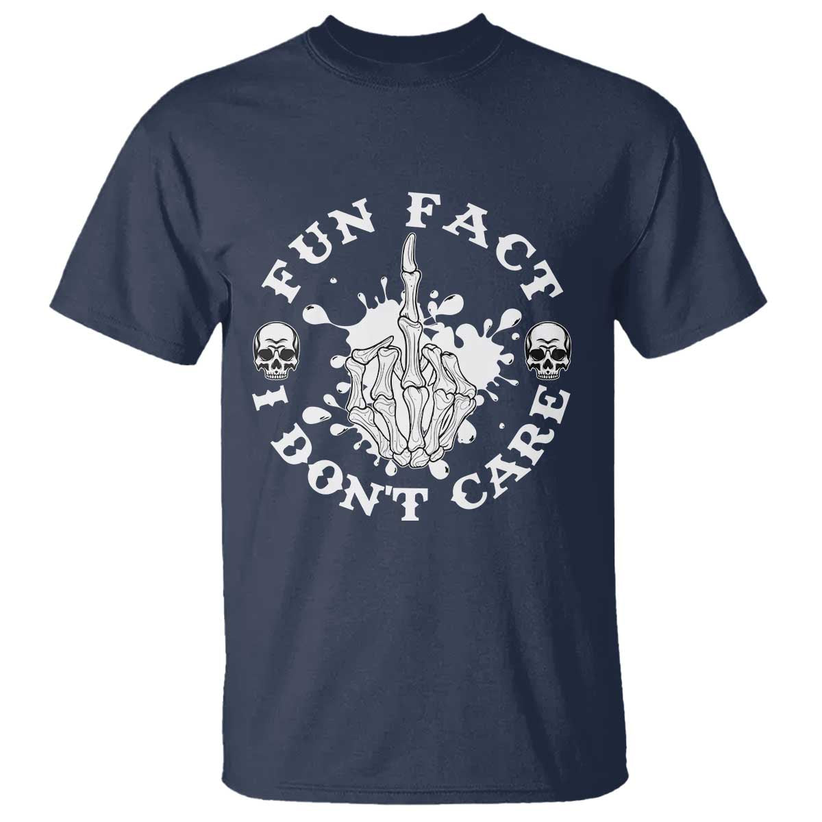 Dark Humor Skeleton Fun Fact I Do Not Care Vibe T Shirt TS12 Navy Print Your Wear