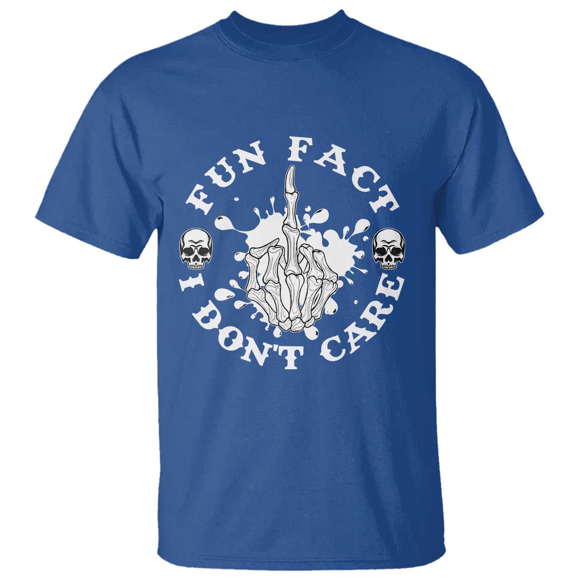 Dark Humor Skeleton Fun Fact I Do Not Care Vibe T Shirt TS12 Royal Blue Print Your Wear