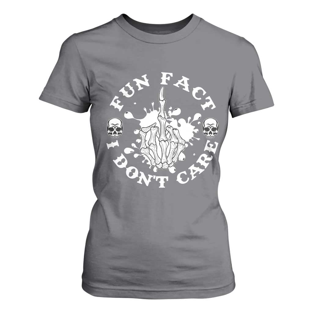 Dark Humor Skeleton Fun Fact I Do Not Care Vibe T Shirt For Women TS12 Charcoal Print Your Wear