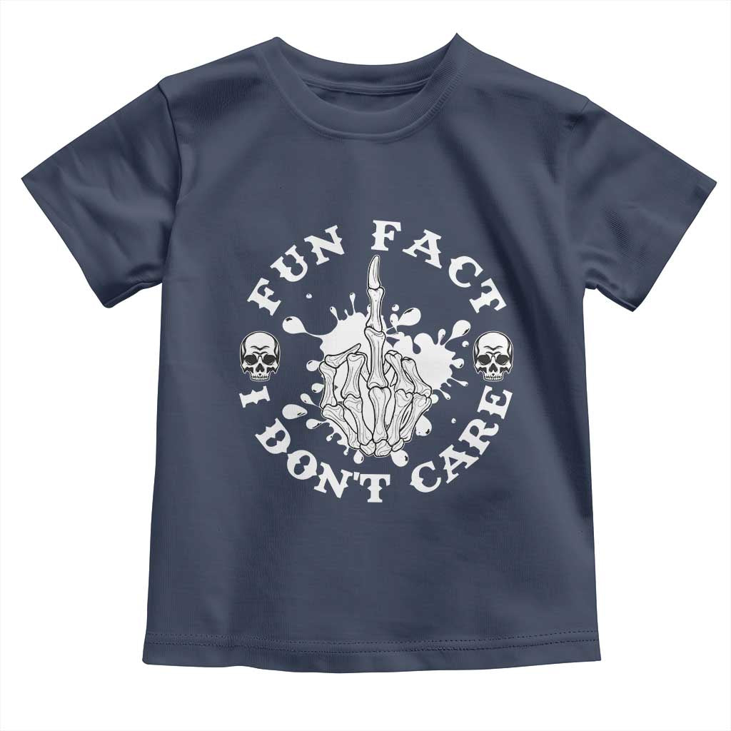 Dark Humor Skeleton Fun Fact I Do Not Care Vibe Toddler T Shirt TS12 Navy Print Your Wear