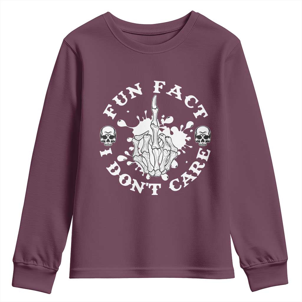 Dark Humor Skeleton Fun Fact I Do Not Care Vibe Youth Sweatshirt TS12 Maroon Print Your Wear