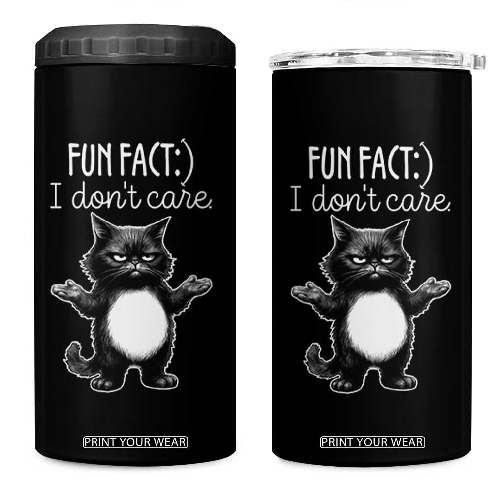 Funny Cat Lover 4 in 1 Can Cooler Tumbler Fun Fact I Do Not Care Quote TS12 One Size: 16 oz Black Print Your Wear