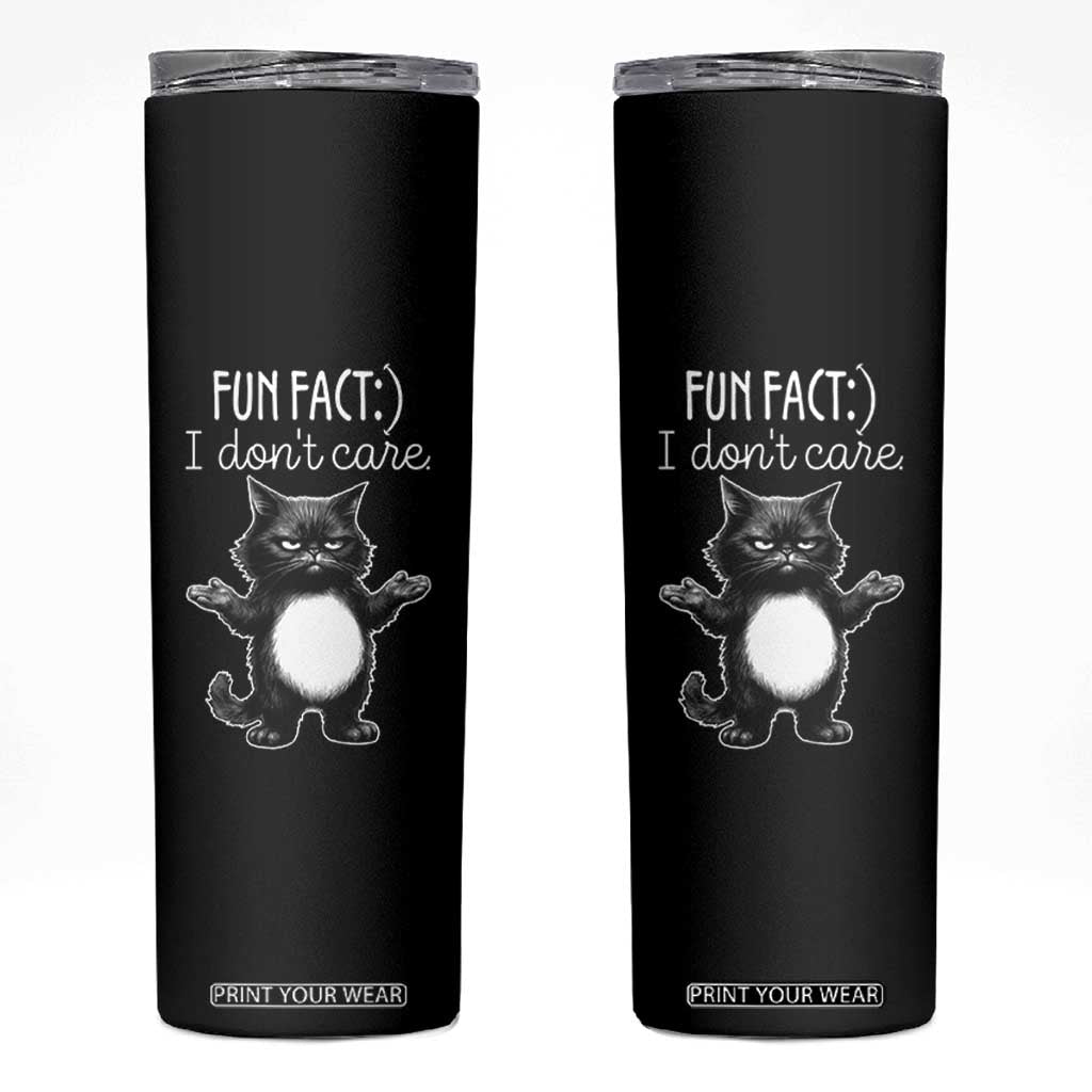 Funny Cat Lover Skinny Tumbler Fun Fact I Do Not Care Quote TS12 Black Print Your Wear