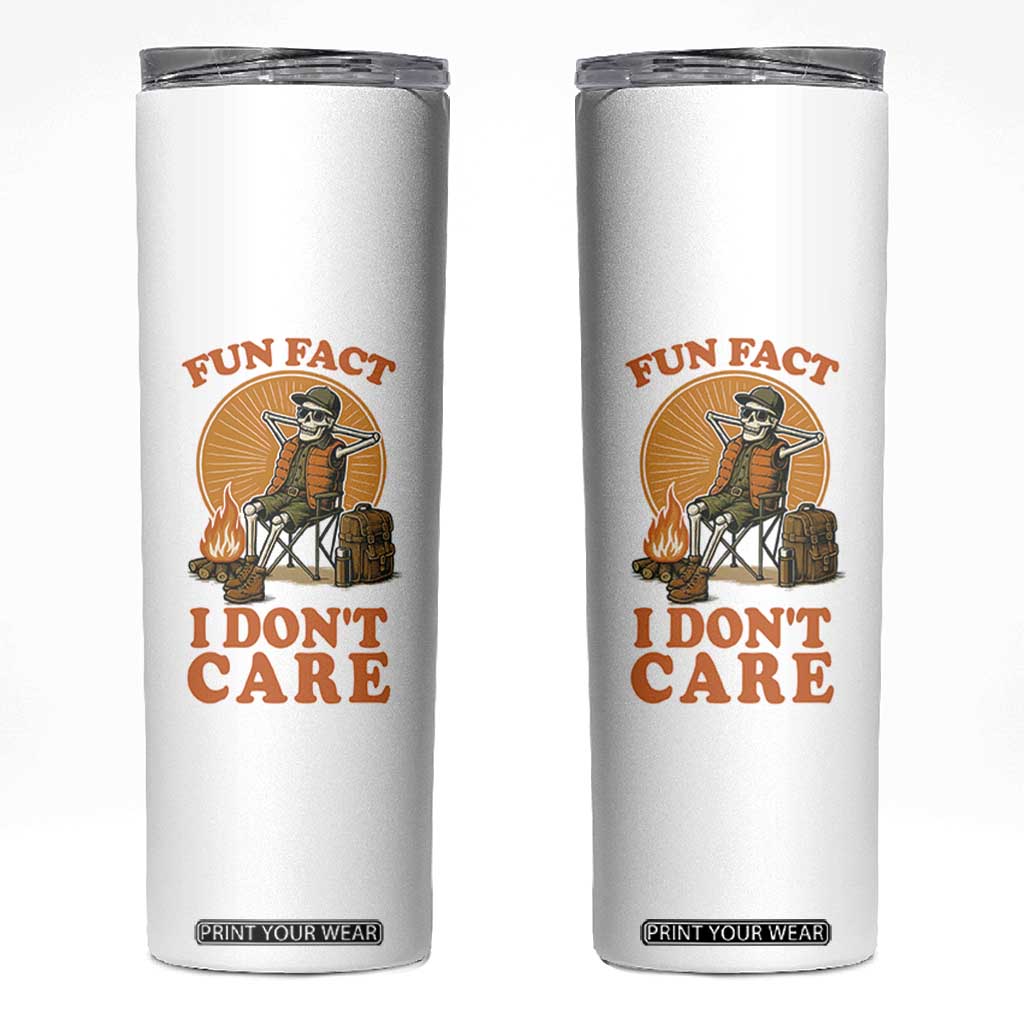Fun Fact I Do Not Care Skinny Tumbler Funny Skeleton TS12 White Print Your Wear