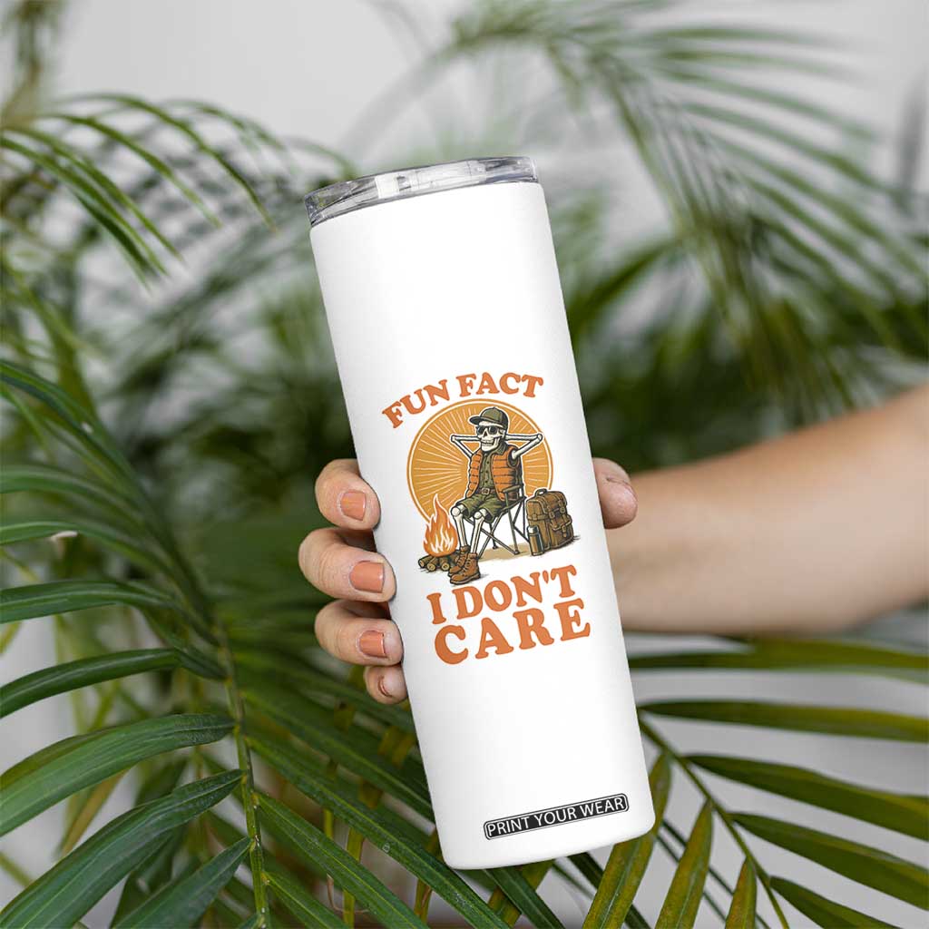 Fun Fact I Do Not Care Skinny Tumbler Funny Skeleton TS12 Print Your Wear