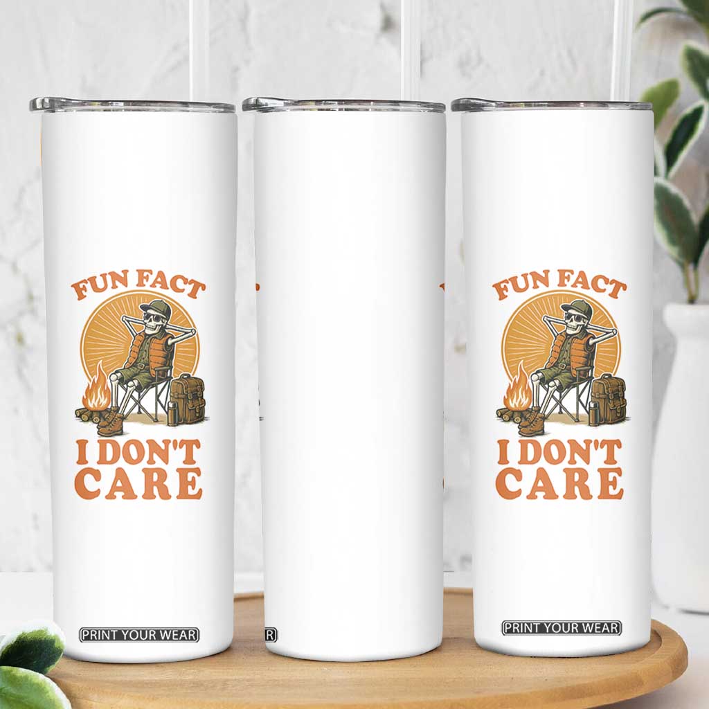 Fun Fact I Do Not Care Skinny Tumbler Funny Skeleton TS12 Print Your Wear