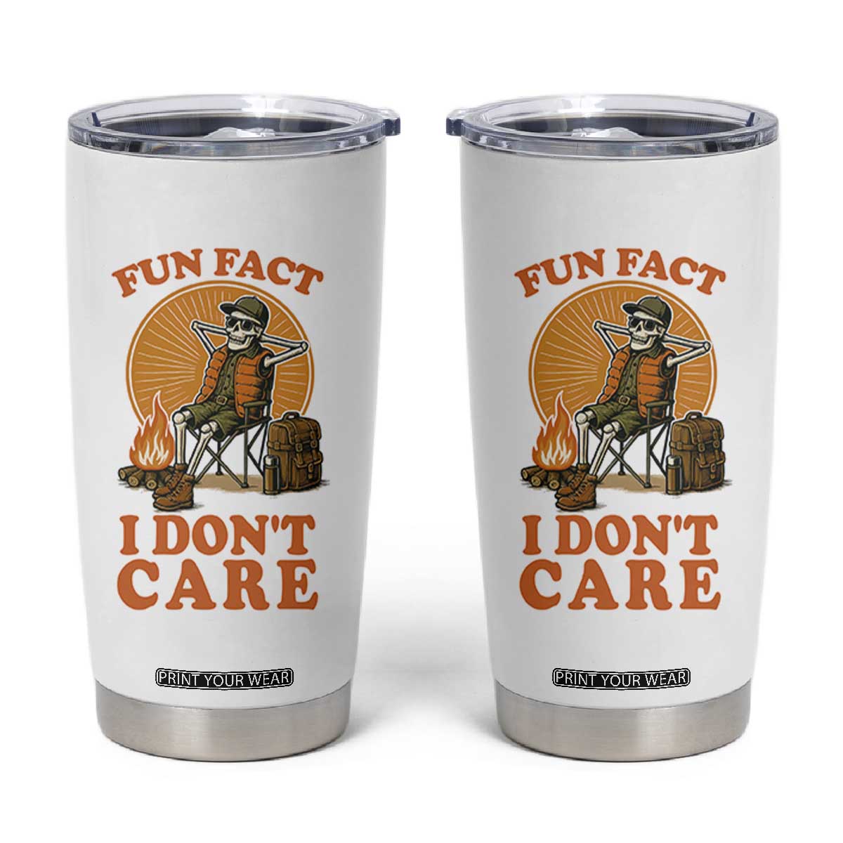 Fun Fact I Do Not Care Tumbler Cup Funny Skeleton TS12 White Print Your Wear